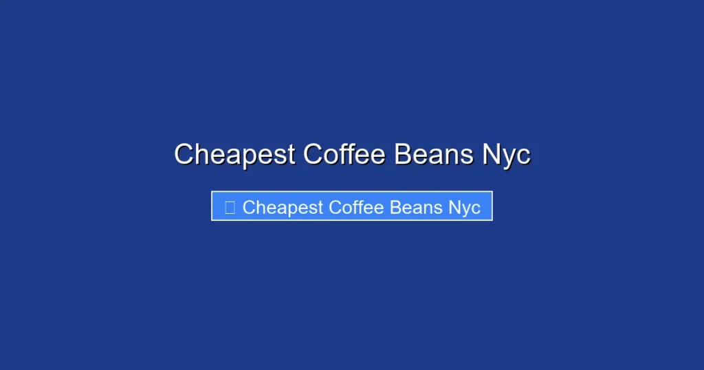 Cheapest Coffee Beans Nyc