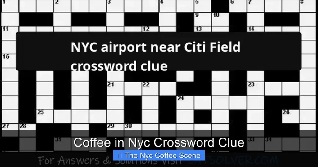 Coffee in Nyc Crossword Clue