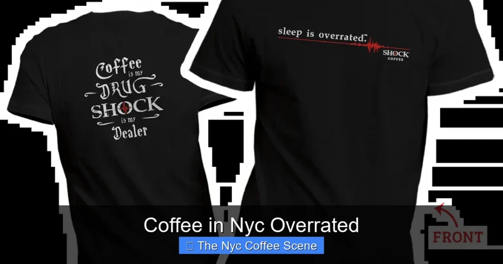 Coffee in Nyc Overrated