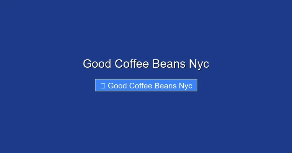Good Coffee Beans Nyc