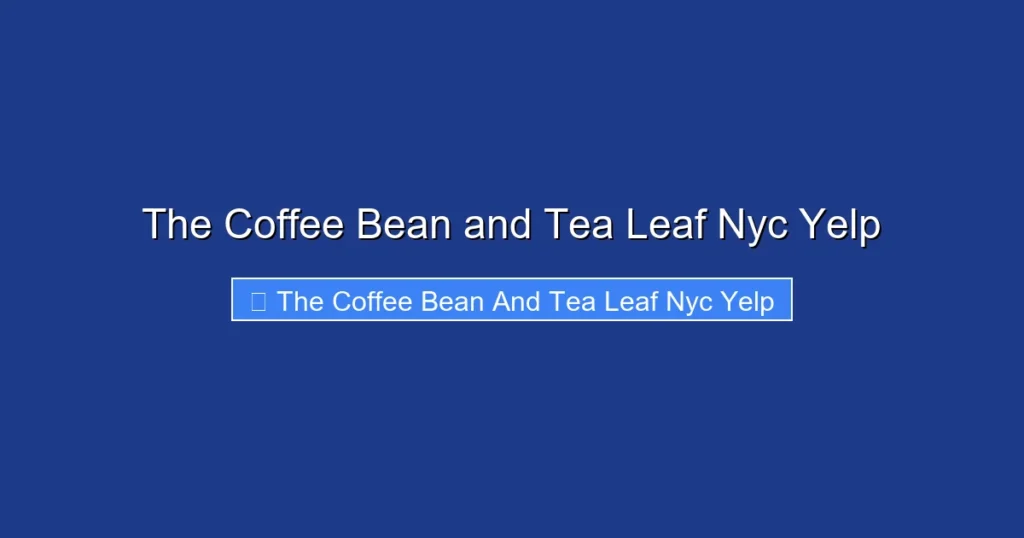 The Coffee Bean and Tea Leaf Nyc Yelp