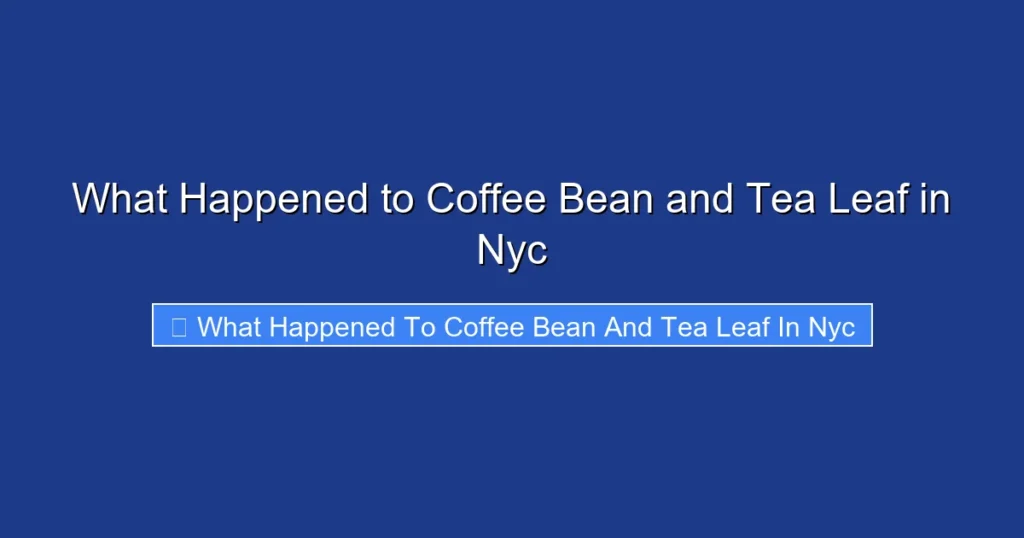 What Happened to Coffee Bean and Tea Leaf in Nyc